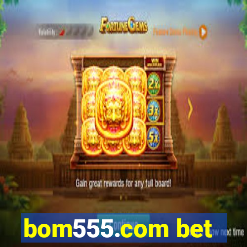 bom555.com bet